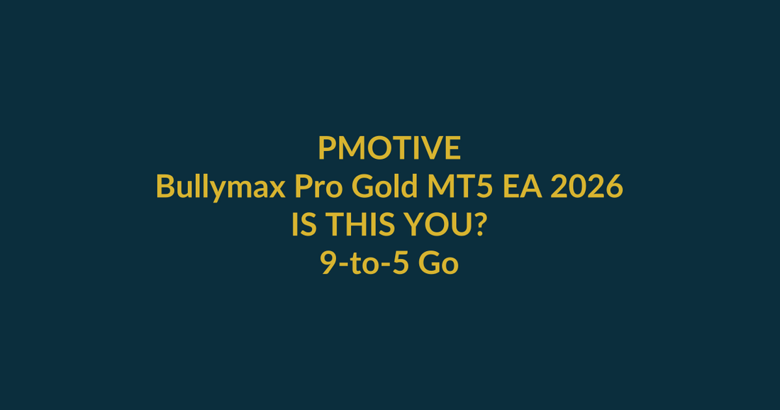 Bullymax Pro Gold MT5 EA 2026 buyer-match scorecard for 9-to-5 gold trader evaluating PMotive product fit before checkout