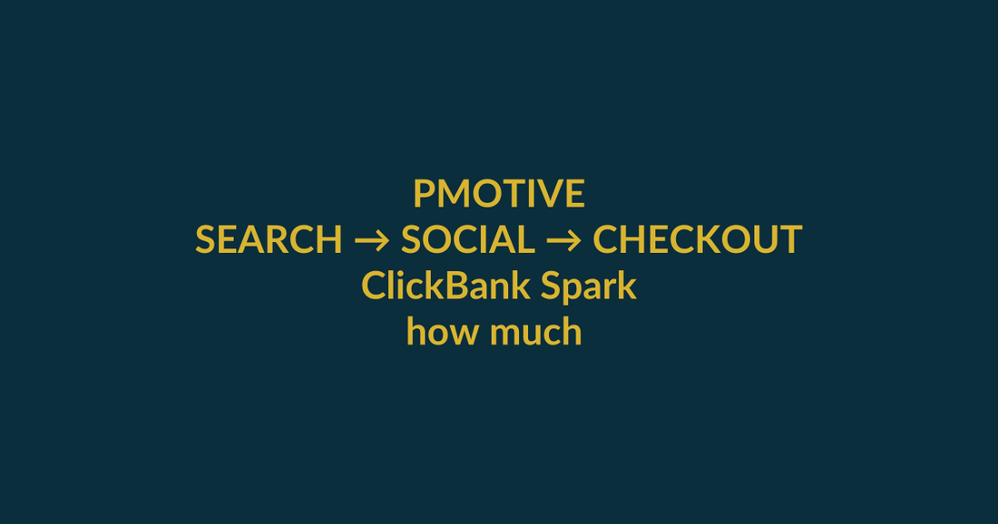 ClickBank Spark search-to-checkout guide for the Google query how much is spark by clickbank, with PMotive social verification and product CTA