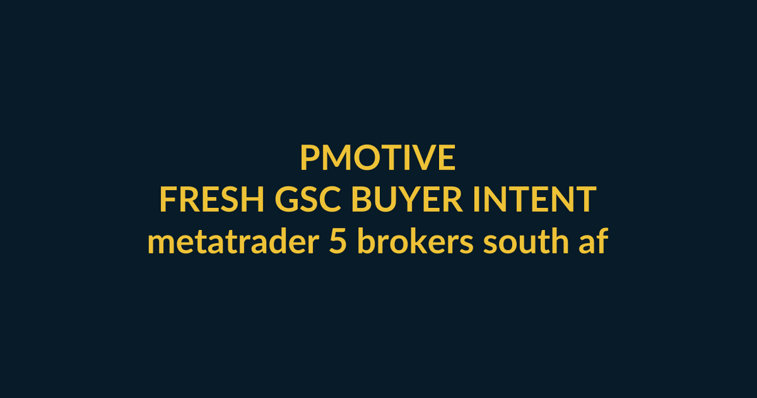 PMotive Expert Advisors buyer guide for the Google query metatrader 5 brokers south africa, linking PMotive social trust to the relevant website offer