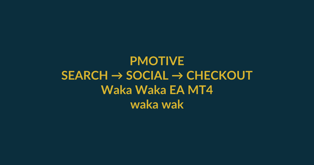 Waka Waka EA MT4 search-to-checkout guide for the Google query waka waka ea, with PMotive social verification and product CTA
