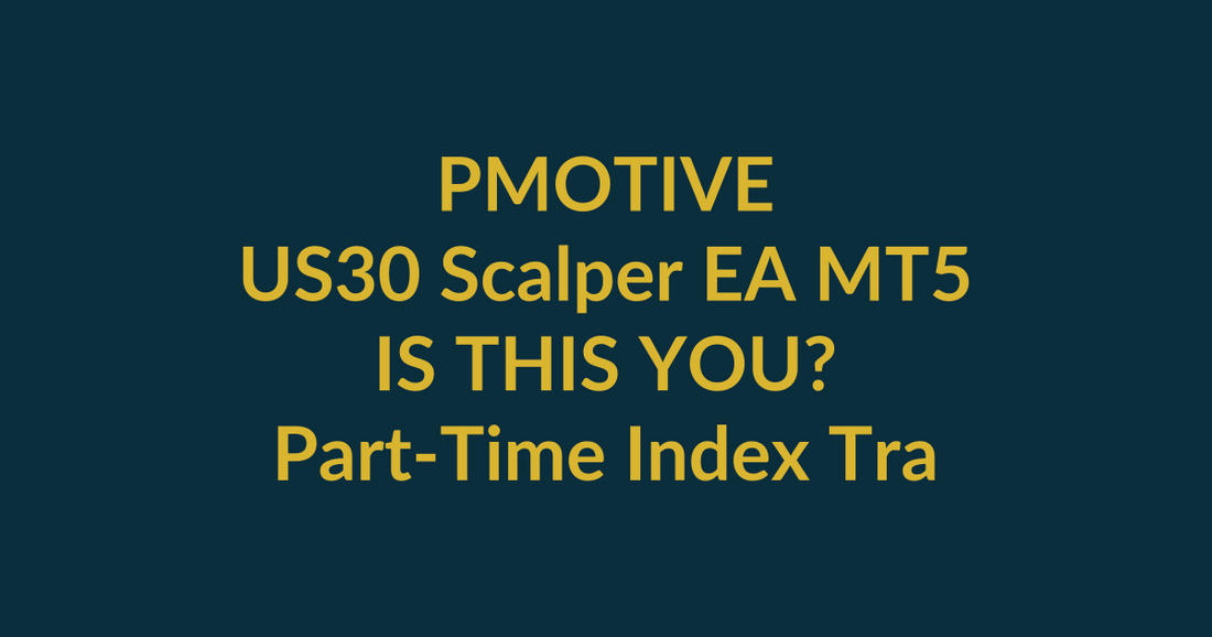 US30 Scalper EA MT5 buyer-match scorecard for part-time index trader evaluating PMotive product fit before checkout