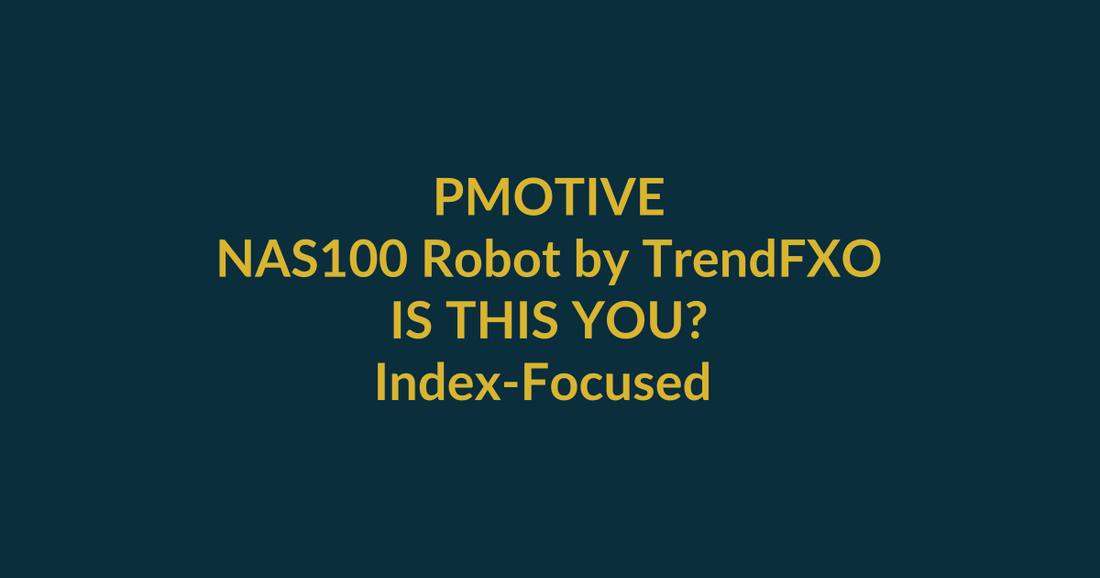 NAS100 Robot by TrendFXO buyer-match scorecard for index-focused trader evaluating PMotive product fit before checkout