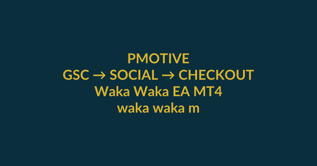 Waka Waka EA MT4 high-intent search guide for waka waka mql5, linking PMotive social verification to website checkout