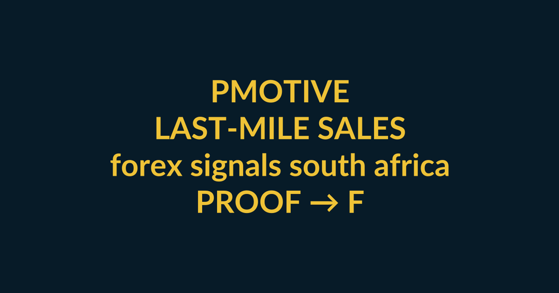 Trading Signals Collection last-mile sales guide for forex signals south africa, using PMotive social trust and direct website checkout