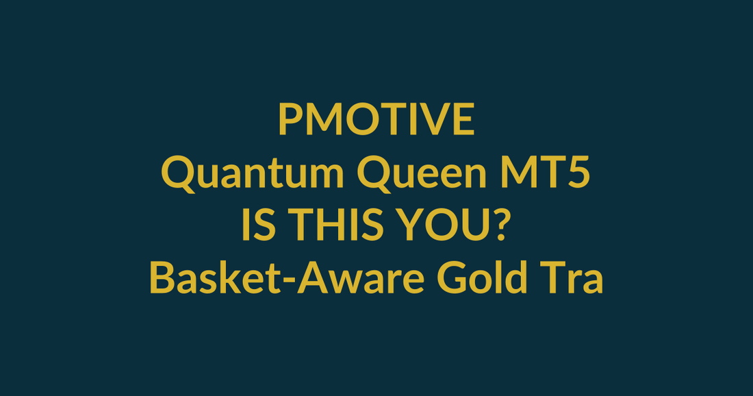 Quantum Queen MT5 buyer-match scorecard for basket-aware gold trader evaluating PMotive product fit before checkout