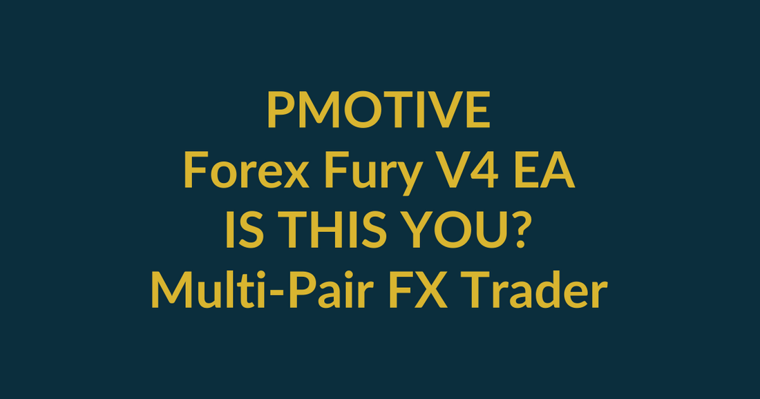 Forex Fury V4 EA buyer-match scorecard for multi-pair fx trader evaluating PMotive product fit before checkout