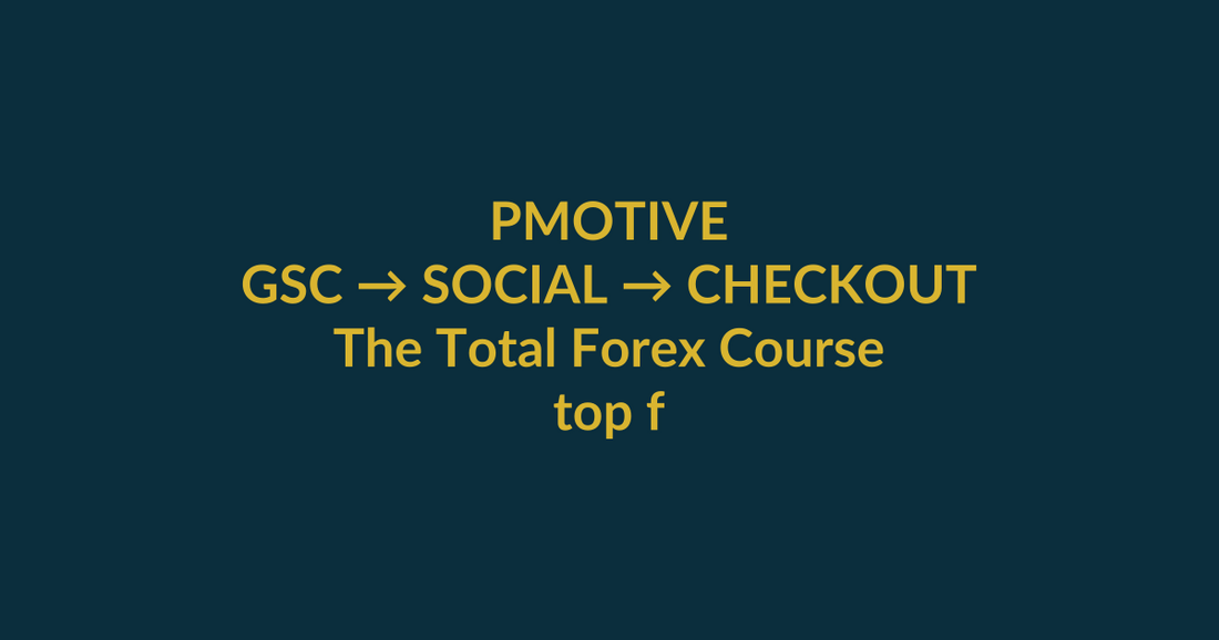 The Total Forex Course high-intent search guide for top forex trading youtube channels 2026, linking PMotive social verification to website checkout