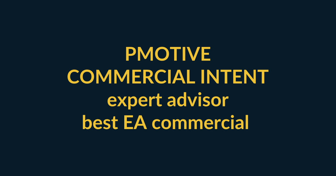 PMotive Expert Advisors commercial-intent buyer guide for expert advisor covering best EA commercial intent, PMotive social verification and checkout