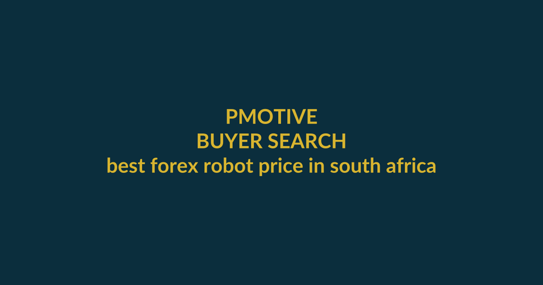 PMotive Expert Advisors buyer guide for the search query best forex robot price in south africa, showing PMotive product verification and checkout path