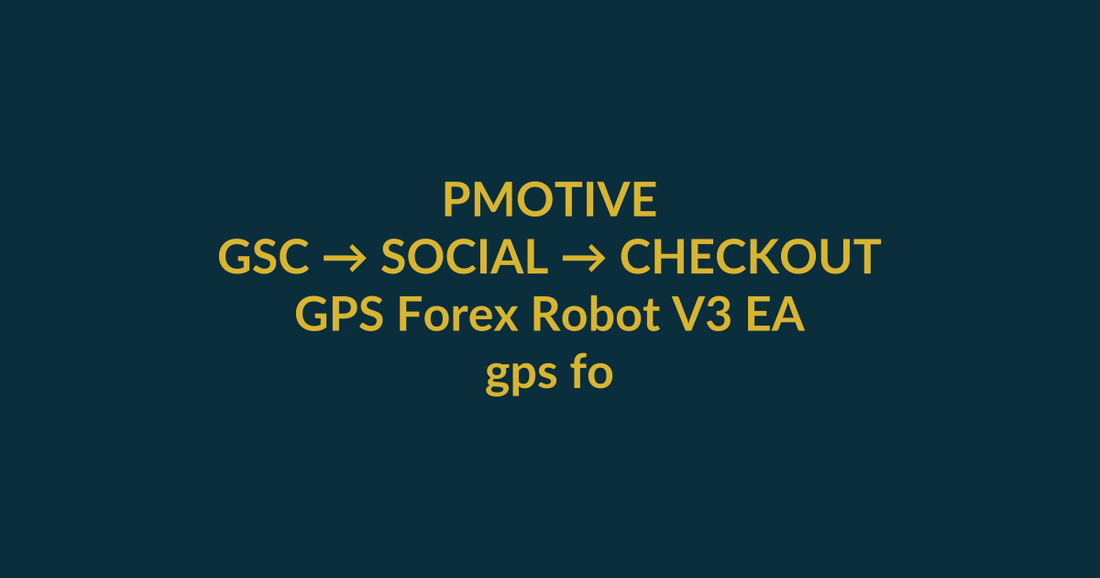 GPS Forex Robot V3 EA high-intent search guide for gps forex robot, linking PMotive social verification to website checkout
