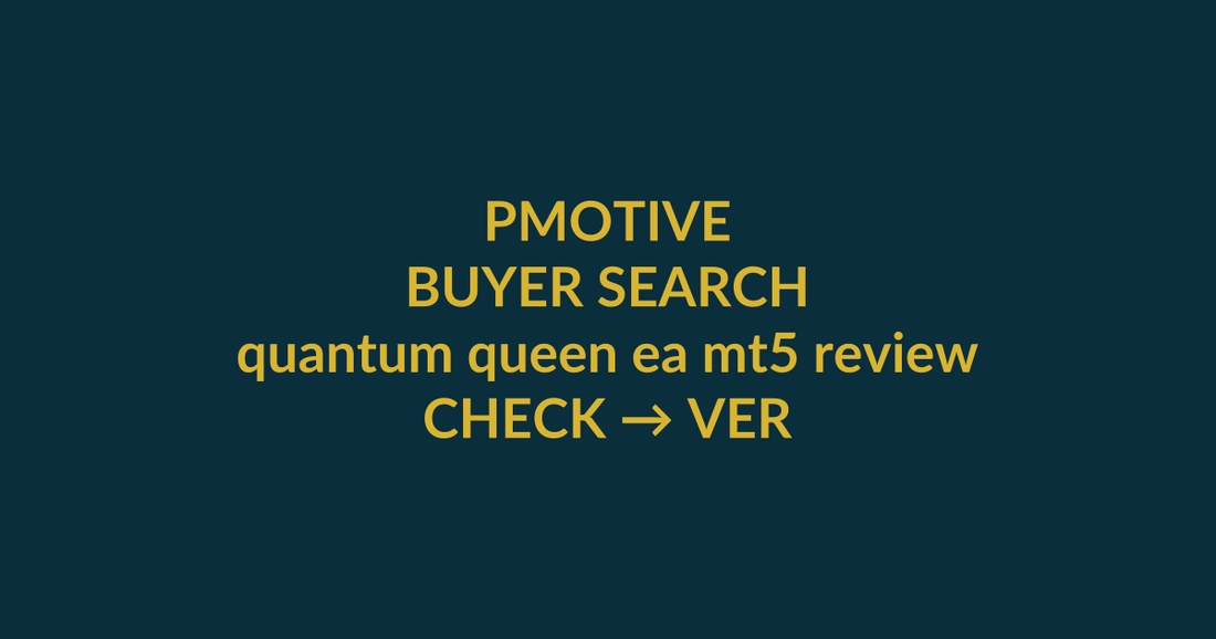 Quantum Queen MT5 buyer guide for the search query quantum queen ea mt5 review, showing PMotive product verification and checkout path