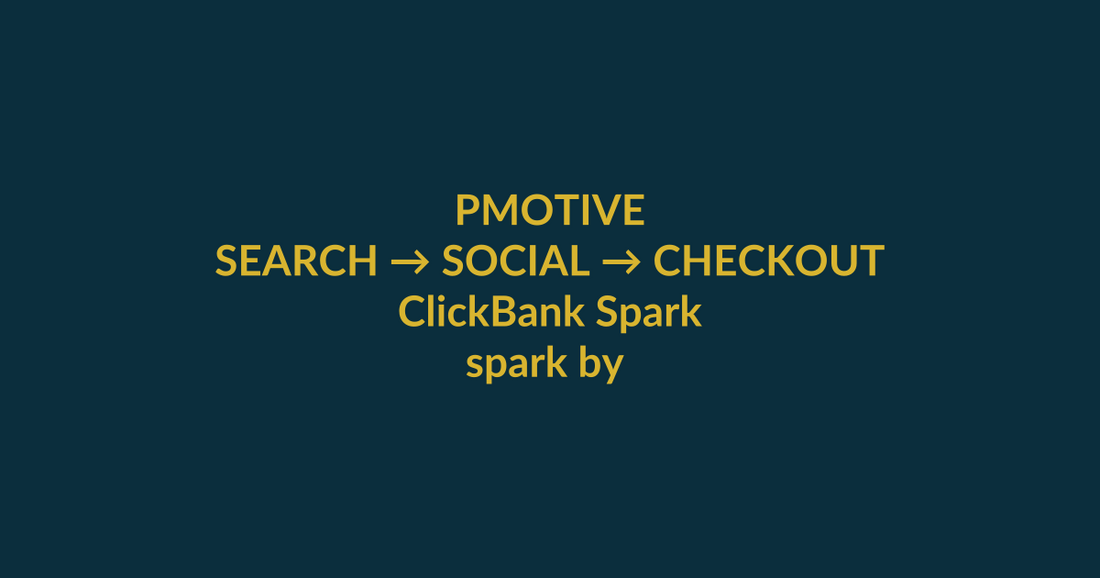 ClickBank Spark search-to-checkout guide for the Google query spark by clickbank, with PMotive social verification and product CTA