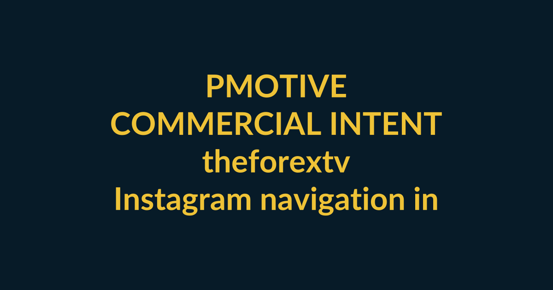 PMotive Store commercial-intent buyer guide for theforextv covering Instagram navigation intent, PMotive social verification and checkout