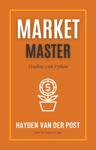 Market Master Trading with Python - Hayden Van Der Post PMotive
