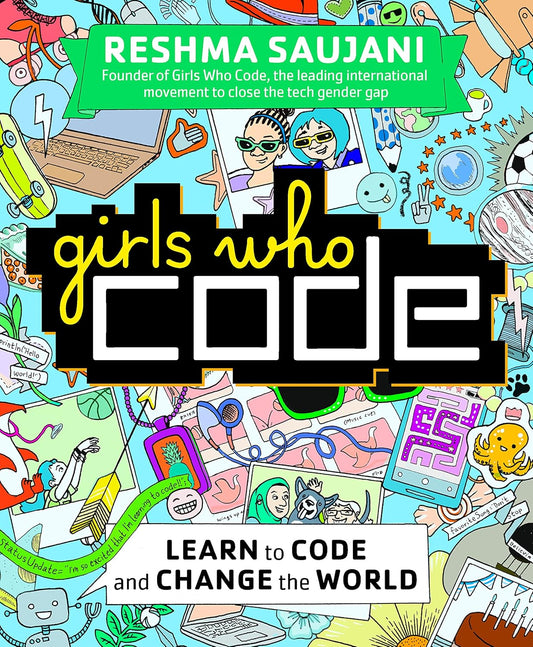 Girls Who Code: Learn to Code and Change the World by Reshma Saujani - PMotive