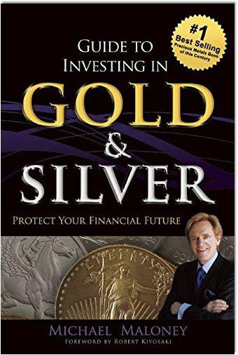 Guide to Investing in Gold & Silver: Protect Your Financial Future by Michael Maloney