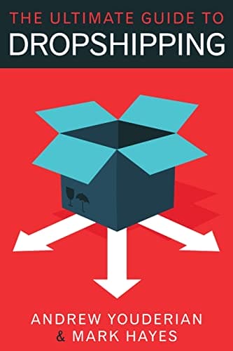 The Ultimate Guide To Dropshipping by Andrew Youderian - PMotive