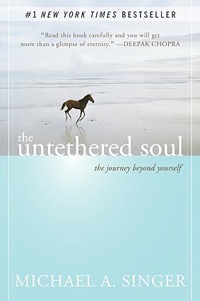 The Untethered Soul: The Journey Beyond Yourself' by Michael A. Singer - PMotive